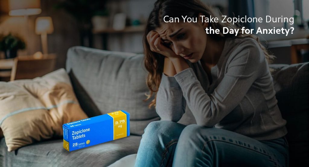 Can You Take Zopiclone During the Day for Anxiety