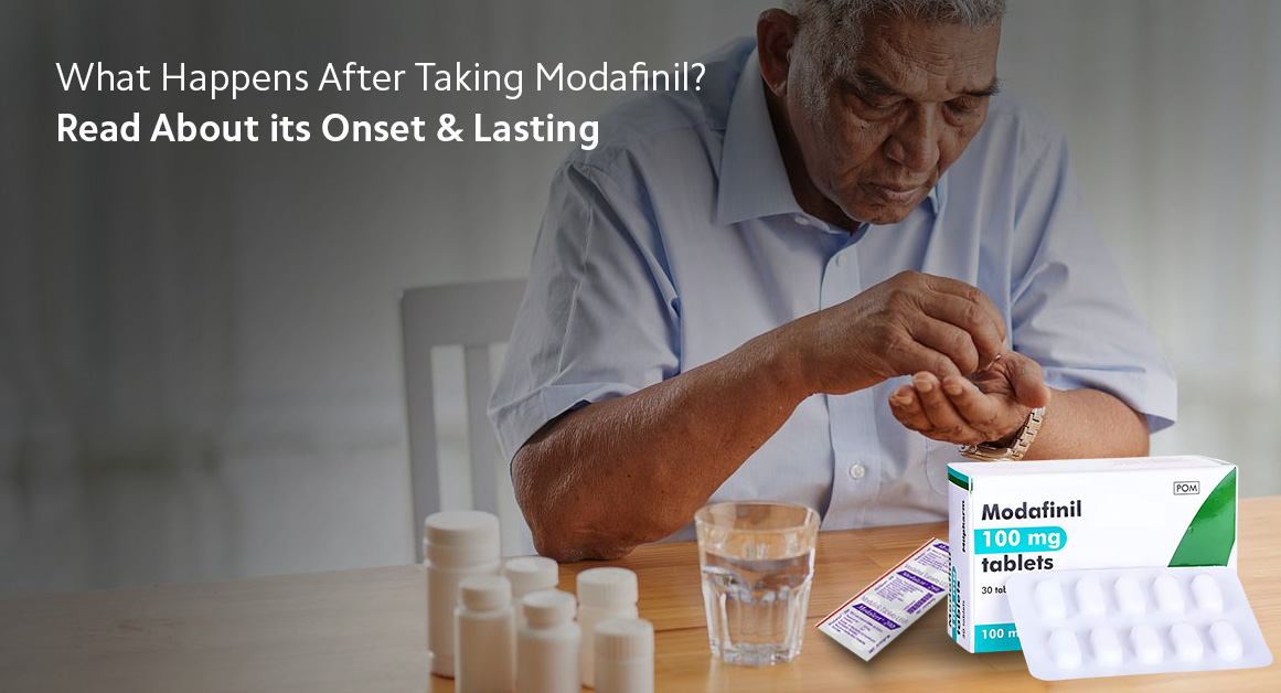 What Happens After Taking Modafinil Read About its Onset & Lasting