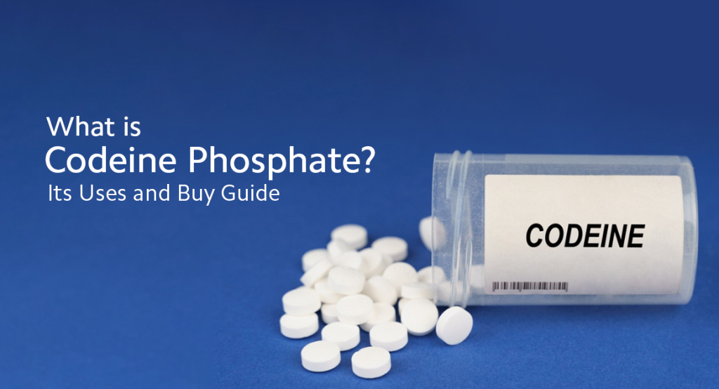 What is Codeine Phosphate - Its Uses and Buy Guide