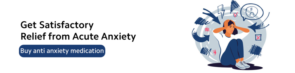 Satisfactory relief from acute anxiety medication