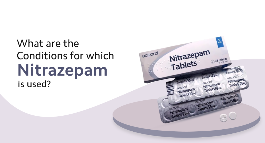 How nitrazepam used in different conditions